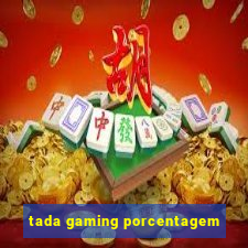 tada gaming porcentagem